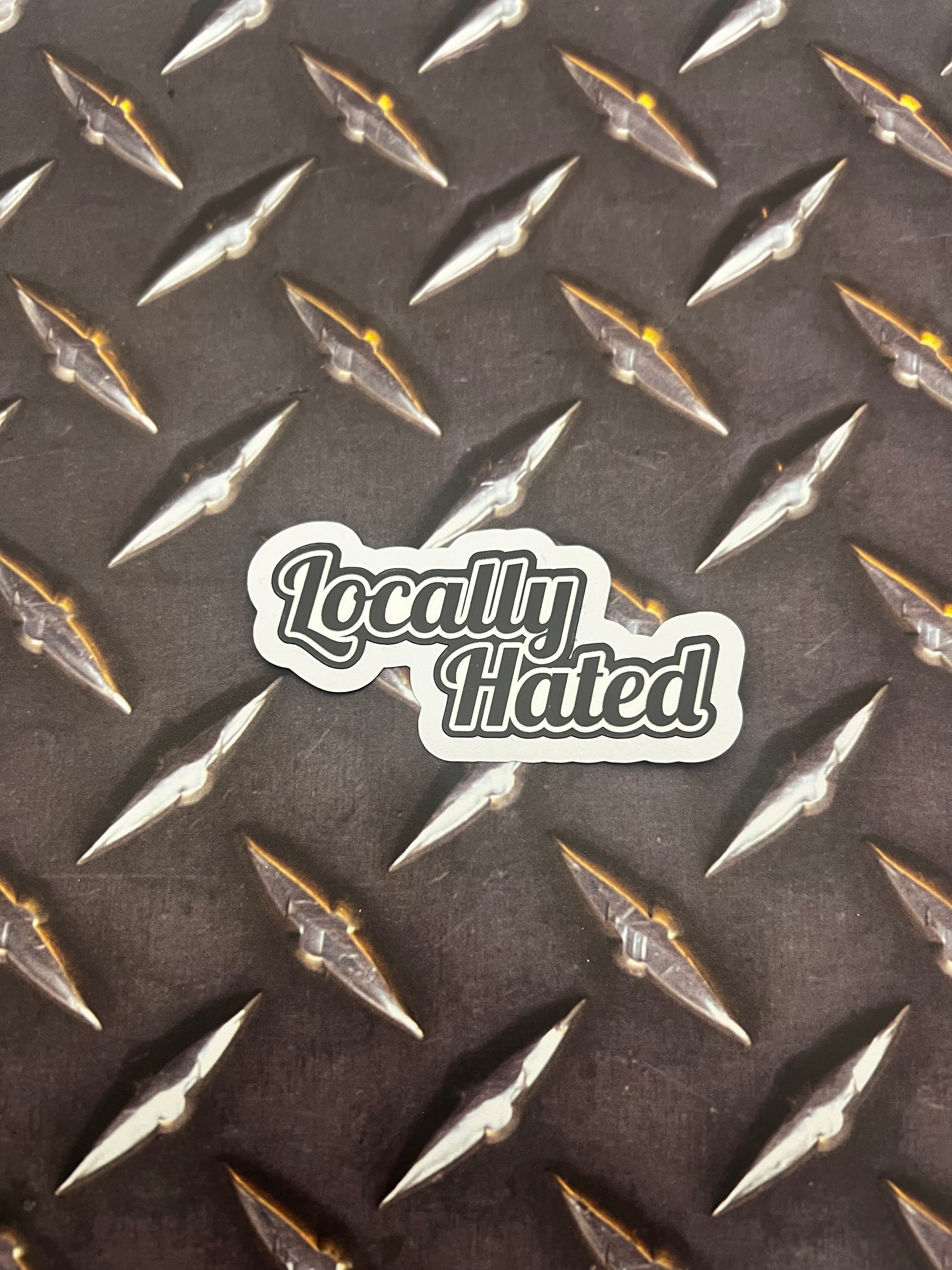 Locally Hated Sticker