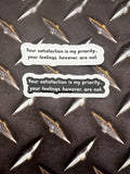 Your Satisfaction Is My Priority Sticker