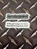 Crazy In The Head Crazy In The Bed Sticker